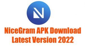 NiceGram APK Download Latest Version 2022